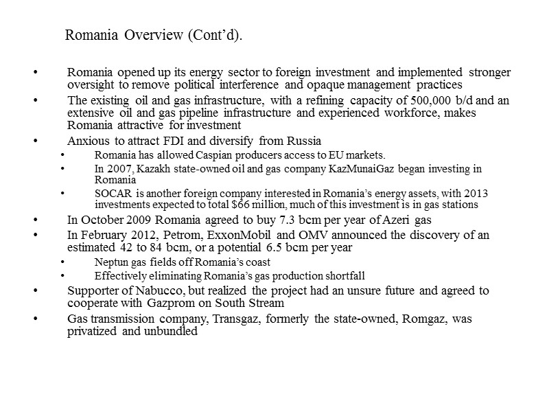 Romania opened up its energy sector to foreign investment and implemented stronger oversight to